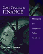 Case studies in finance managing for corporate value creation 7/e