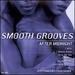 Smooth Grooves After Midnight