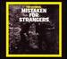 Mistaken for Strangers