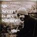 My Secret Is My Silence