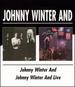 Johnny Winter And/Live Johnny Winter And