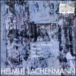Helmut Lachenmann: Allegro Sostenuto; Pression; Dal niente; Int�rieur