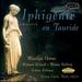 Gluck: Iphig�nie en Tauride