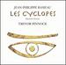 Rameau: Les Cyclopes - Pi�ces de Clavecin