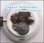 Joyaux M�di�vaux / Jewels of the Medieval Era