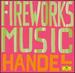 Handel: Fireworks Music