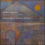Andr� Laporte: Symphonic and Vocal Works