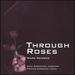 Mark Neikrug: Through Roses