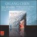 Qigang Chen: Iris d�voil�e; Reflet d'un temps disparu; Wu Xing