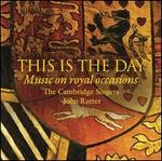 This Is the Day: Music on Royal Occasions