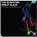 Essential Philip Glass