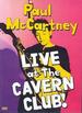 Paul McCartney: Live at the Cavern Club!
