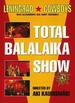 Total Balalaika Show