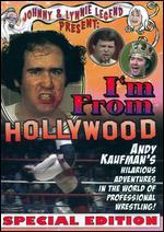 Andy Kaufman: I'm from Hollywood