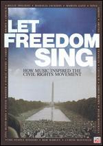 Let Freedom Sing: How Music Inspired the Civil Rights Movement
