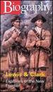 Biography: Lewis & Clark - Explorers of the New Frontier