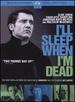 I'll Sleep When I'm Dead