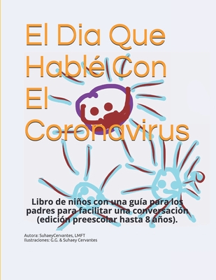 El Dia Que Hable Con El Coronavirus Libro De Nios Con Una Gu A Para