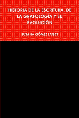 Historia De La Escritura De La Grafolog A Y Su Evoluci N By Susana G