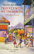 Travels with My Trombone