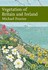Vegetation of Britain and Ireland (Collins New Naturalist Library, Book 122)
