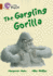 The Gargling Gorilla: Band 14/Ruby Phase 5, Bk. 15