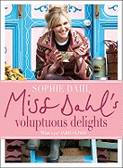 Miss Dahl's Voluptuous Delights: The Art of Eating a Little of What You Fancy