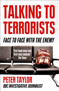 Talking to Terrorists: Face to Face with the Enemy