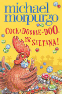 Cockadoodle Doo Mr Sultana