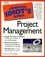The Complete Idiot's Guide to Project Management