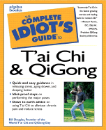 The Complete Idiot's Guide to T'Ai Chi and Qigong