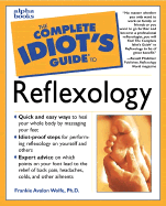 The Complete Idiot's Guide to Reflexology