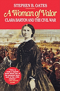 A Woman of Valor: Clara Barton and the Civil War