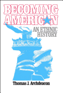Becoming American: An Ethnic History