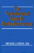 The Psychotherapist's Guide to Psychopharmacology
