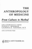The Anthropology of Medicine: From Culture to Method