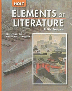 Holt Elements of Literature, Fifth Course: Essentials of American Literature