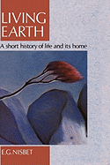 Living Earth: a Short History of Life and Its Home