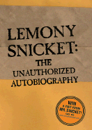 A Series of Unfortunate Events: Lemony Snicket: The Unauthorized Autobiography