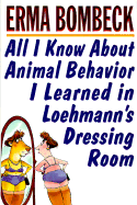 All I Know about Animal Behavior I Learned in Loehmann's Dressing Room