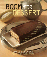 Room for Dessert: 110 Recipes for Cakes, Custards, Souffles, Tarts, Pies, Cobblers, Sorbets, Sherbets, Ice Creams, Cookies, Candies, and Cordials