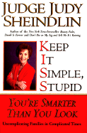 Keep It Simple, Stupid: You're Smarter Than You Look