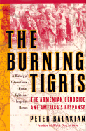 The Burning Tigris: The Armenian Genocide and America's Response