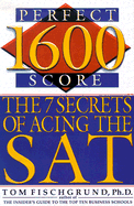 1600 Perfect Score: The 7 Secrets of Acing the SAT