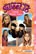 Mary-Kate & Ashley Sweet 16 #11: Little White Lies