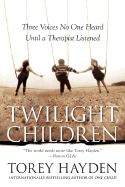 Twilight Children: Three Voices No One Heard Until a Therapist Listened