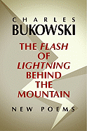 The Flash of Lightning Behind the Mountain: New Poems