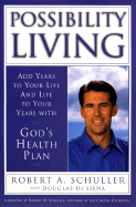 Possibility Living: Add Years to Your Life and Life to Your Years with God's Health Plan