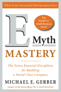 E-Myth Mastery: The Seven Essential Disciplines for Building a World Class Company