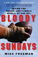 Bloody Sundays: Inside the Rough-And-Tumble World of the NFL